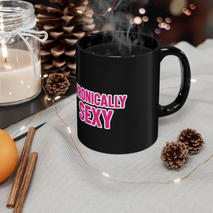 Chronic Sexiness Black Mug - Funny Coffee Cup, Gift for Friends, Unique Mug Design, Birthday Present, Quirky Gift Idea