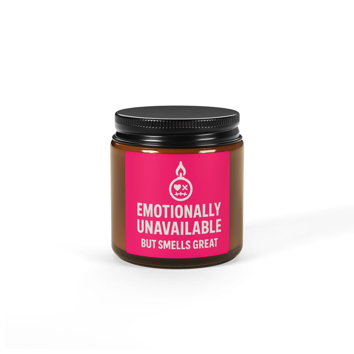 Emotionally Unavailable (But Smells Great) – Funny Scented Soy Candle